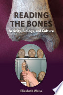 Reading the bones : activity, biology, and culture /