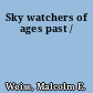 Sky watchers of ages past /