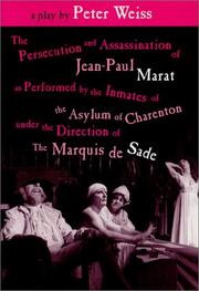 The persecution and assassination of Jean-Paul Marat as performed by the inmates of the Asylum of Charenton under the direction of the Marquis de Sade /