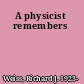 A physicist remembers