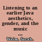 Listening to an earlier Java aesthetics, gender, and the music of wayang in central Java /