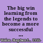 The big win learning from the legends to become a more successful investor /