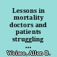 Lessons in mortality doctors and patients struggling together /