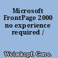 Microsoft FrontPage 2000 no experience required /