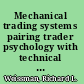 Mechanical trading systems pairing trader psychology with technical analysis /