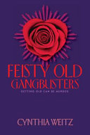 Feisty old gangbusters /