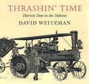 Thrashin' time : harvest days in the Dakotas /