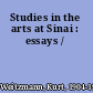 Studies in the arts at Sinai : essays /