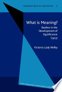 What is meaning? studies in the development of significance /