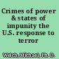 Crimes of power & states of impunity the U.S. response to terror /
