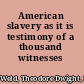 American slavery as it is testimony of a thousand witnesses /