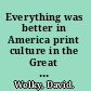Everything was better in America print culture in the Great Depression /
