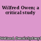 Wilfred Owen; a critical study