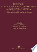 The ECG in acute myocardial infarction and unstable angina diagnosis and risk stratification /