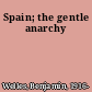 Spain; the gentle anarchy