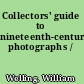Collectors' guide to nineteenth-century photographs /