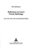 Reflections on Lorca's private mythology : Once five years pass and the rural plays /