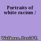 Portraits of white racism /