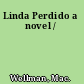 Linda Perdido a novel /