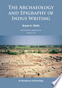 The archaeology and epigraphy of Indus writing /