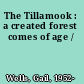 The Tillamook : a created forest comes of age /