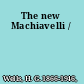 The new Machiavelli /