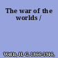 The war of the worlds /