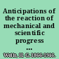 Anticipations of the reaction of mechanical and scientific progress upon human life and thought /