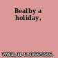 Bealby a holiday,