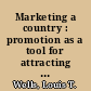 Marketing a country : promotion as a tool for attracting foreign investment /