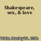 Shakespeare, sex, & love