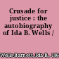 Crusade for justice : the autobiography of Ida B. Wells /