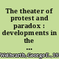 The theater of protest and paradox : developments in the avant-garde drama /