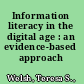 Information literacy in the digital age : an evidence-based approach /