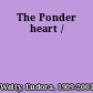 The Ponder heart /