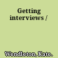 Getting interviews /