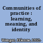 Communities of practice : learning, meaning, and identity /