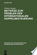 Beiträge Zum Problem der Internationalen Doppelbesteuerung : Die Begriffsbildung Im Internationalen Steuerrecht /