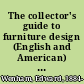 The collector's guide to furniture design (English and American) from the Gothic to the nineteenth century,