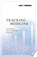 Tracking medicine a researcher's quest to understand health care /