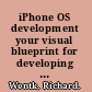 iPhone OS development your visual blueprint for developing apps for Apple's mobile devices /