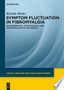 Symptom fluctuation in fibromyalgia : environmental, psychological and psychobiological influences /