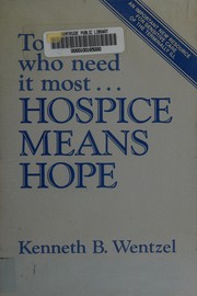 To those who need it most, hospice means hope /