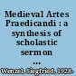 Medieval Artes Praedicandi : a synthesis of scholastic sermon structure /