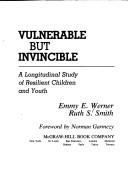 Vulnerable, but invincible : a longitudinal study of resilient children and youth /