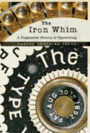 The iron whim : a fragmented history of typewriting /