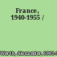 France, 1940-1955 /