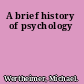 A brief history of psychology
