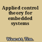 Applied control theory for embedded systems