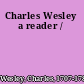 Charles Wesley a reader /